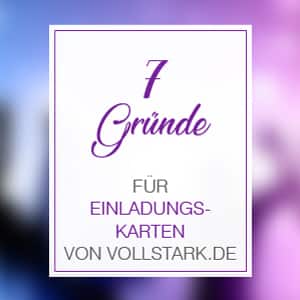 Einladungskarten vom Designer · 7 Gründe für vollSTARK.de